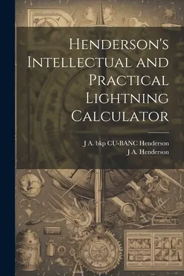 La calcolatrice intellettuale e pratica di Henderson - Henderson's Intellectual and Practical Lightning Calculator