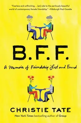 Bff: Memorie di un'amicizia perduta e ritrovata - Bff: A Memoir of Friendship Lost and Found