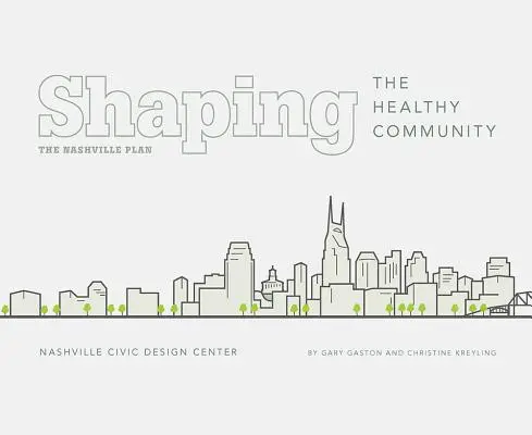 Dare forma a una comunità sana: Il piano di Nashville - Shaping the Healthy Community: The Nashville Plan