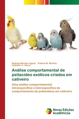 Analisi comportamentale dello psitacdeo exticos creato in ambito cativeiro - Anlise comportamental de psitacdeo exticos criados em cativeiro