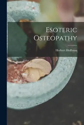 Osteopatia esoterica - Esoteric Osteopathy