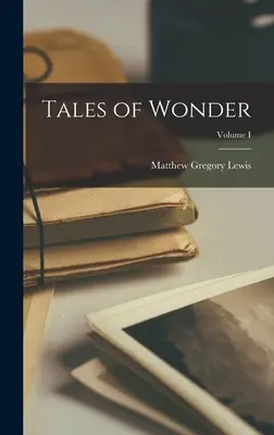 Racconti della meraviglia; Volume I - Tales of Wonder; Volume I