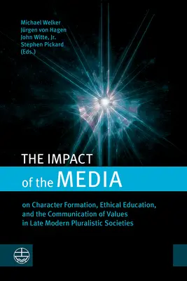 L'impatto dei media: Sulla formazione del carattere, l'educazione etica e la comunicazione dei valori nelle società pluralistiche tardo moderne - The Impact of the Media: On Character Formation, Ethical Education, and the Communication of Values in Late Modern Pluralistic Societies
