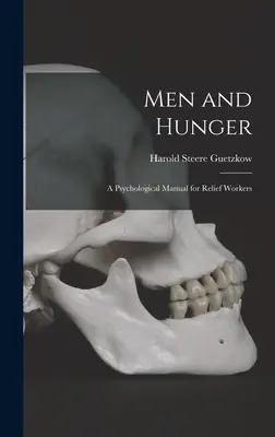 Uomini e fame: un manuale psicologico per operatori umanitari - Men and Hunger: a Psychological Manual for Relief Workers