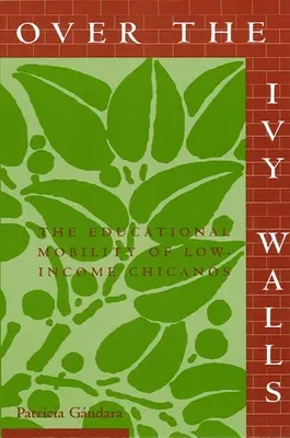 Oltre i muri d'edera: La mobilità educativa dei chicanos a basso reddito - Over the Ivy Walls: The Educational Mobility of Low-Income Chicanos