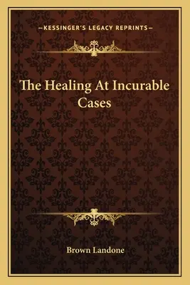 La guarigione dei casi incurabili - The Healing At Incurable Cases