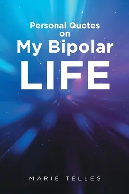 Citazioni personali sulla mia vita bipolare - Personal Quotes on My Bipolar Life