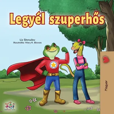 Essere un supereroe (Edizione ungherese) - Being a Superhero (Hungarian Edition)