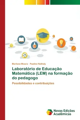 Il Laboratorio di Educazione Matematica (LEM) nella formazione del pedagogo - Laboratrio de Educao Matemtica (LEM) na formao do pedagogo