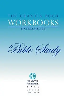 I quaderni del Libro di Urantia: Volume 6 - Studio della Bibbia - The Urantia Book Workbooks: Volume 6 - Bible Study