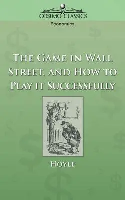 Il gioco di Wall Street e come giocarlo con successo - The Game in Wall Street, and How to Play It Successfully