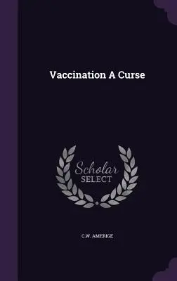 Vaccinazione una maledizione - Vaccination A Curse