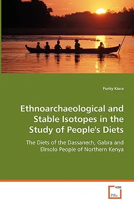 Etnoarcheologia e isotopi stabili nello studio delle diete dei popoli - Ethnoarchaeological and Stable Isotopes in the Study of People's Diets