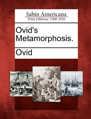 Le Metamorfosi di Ovidio. - Ovid's Metamorphosis.