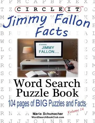 Cerchia, Fatti su Jimmy Fallon, Ricerca per parola, Libro puzzle - Circle It, Jimmy Fallon Facts, Word Search, Puzzle Book