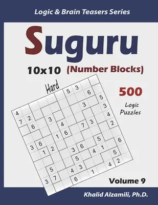 Suguru (Blocchi di numeri): 500 puzzle difficili (10x10) - Suguru (Number Blocks): 500 Hard Puzzles (10x10)