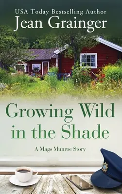 Crescere selvaggi all'ombra: Una storia di Mags Munroe - Growing Wild in the Shade: A Mags Munroe Story