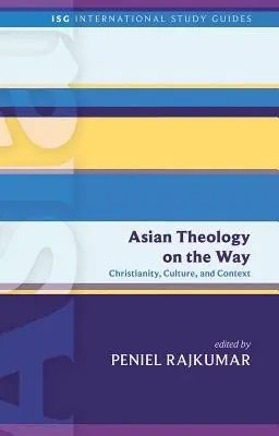 Teologia asiatica in cammino: Cristianesimo, cultura e contesto - Asian Theology on the Way: Christianity, Culture, and Context