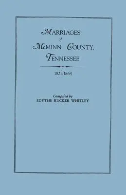 Matrimoni della contea di McMinn, Tennessee, 1821-1864 - Marriages of McMinn County, Tennessee, 1821-1864