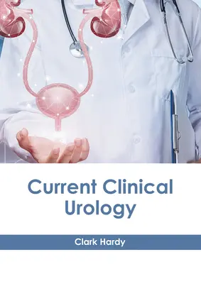 Urologia clinica attuale - Current Clinical Urology
