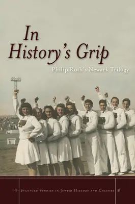 Nella morsa della storia: La trilogia di Newark di Philip Roth - In History's Grip: Philip Roth's Newark Trilogy