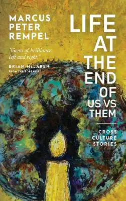 La vita alla fine di noi contro di loro: storie di culture diverse - Life at the End of Us Versus Them: Cross Culture Stories