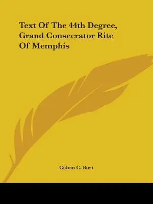 Testo del 44° Grado, Rito del Gran Consacratore di Memphis - Text Of The 44th Degree, Grand Consecrator Rite Of Memphis