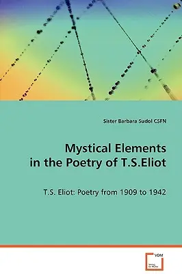 Elementi mistici nella poesia di T.S.Eliot - Mystical Elements in the Poetry of T.S.Eliot