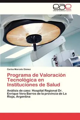 Programma di valutazione tecnologica nelle istituzioni di salute - Programa de Valoracion Tecnologica En Instituciones de Salud