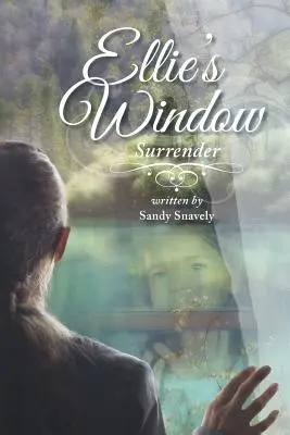 La finestra di Ellie: Arrendersi: Libro primo - Ellie's Window: Surrender: Book One