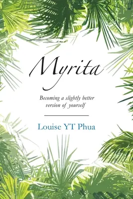 Myrita: Diventare una versione leggermente migliore di se stessi - Myrita: Becoming a Slightly Better Version of Yourself