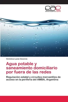 Acqua potabile e sanificazione domestica a partire dalle reti - Agua potable y saneamiento domiciliario por fuera de las redes