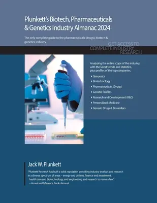 Almanacco dell'industria biotecnologica, farmaceutica e genetica 2024: Ricerche di mercato, statistiche e tendenze del settore biotecnologico, farmaceutico e genetico - Plunkett's Biotech, Pharmaceuticals & Genetics Industry Almanac 2024: Biotech, Pharmaceuticals & Genetics Industry Market Research, Statistics, Trends