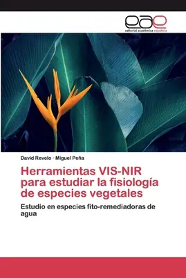 Strumenti VIS-NIR per studiare la fisiologia delle specie vegetali - Herramientas VIS-NIR para estudiar la fisiologa de especies vegetales