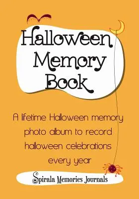 Libro dei ricordi di Halloween: Un album di ricordi di Halloween per tutta la vita per registrare le celebrazioni di Halloween ogni anno - Halloween Memory Book: A Lifetime Halloween Memory Photo Album To Record Halloween Celebrations Every Year