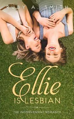 Ellie è lesbica: Il romanzo scomodo (Clean Novel) - Ellie Is Lesbian: The Inconvenient Romance (Clean Novel)