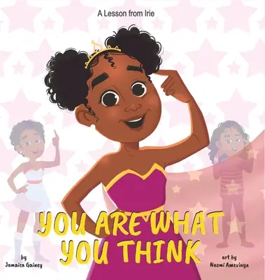 Sei ciò che pensi: Una lezione da Irie - You Are What You Think: A Lesson from Irie