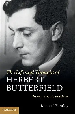 La vita e il pensiero di Herbert Butterfield - The Life and Thought of Herbert Butterfield