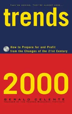 Tendenze 2000: come prepararsi e trarre profitto dai cambiamenti del 21° secolo - Trends 2000: How to Prepare for and Profit from the Changes of the 21st Century