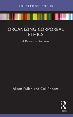 Organizzare l'etica corporea: Una panoramica della ricerca - Organizing Corporeal Ethics: A Research Overview