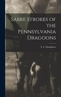 I colpi di sciabola dei dragoni della Pennsylvania - Sabre Strokes of the Pennsylvania Dragoons