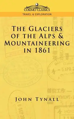Il ghiacciaio delle Alpi e l'alpinismo nel 1861 - The Glacier of the Alps & Mountaineering in 1861
