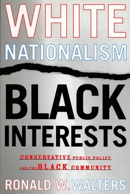Nazionalismo bianco, interessi neri: La politica pubblica conservatrice e la comunità nera - White Nationalism, Black Interests: Conservative Public Policy and the Black Community