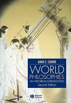 Filosofie del mondo: Introduzione storica - World Philosophies: A Historical Introduction