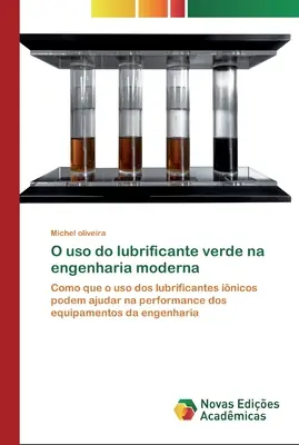 L'uso del lubrificante verde nell'ingegneria moderna - O uso do lubrificante verde na engenharia moderna