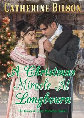 Un miracolo di Natale a Longbourn: variante di Orgoglio e pregiudizio - A Christmas Miracle At Longbourn: A Pride And Prejudice Variation