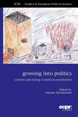 Crescere in politica: Contesti e tempi della socializzazione politica - Growing into Politics: Contexts and Timing of Political Socialisation