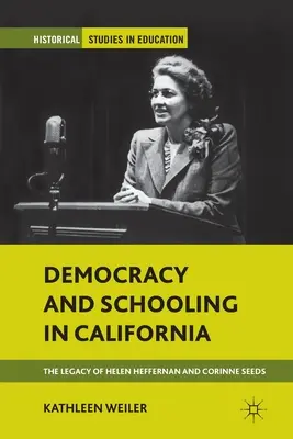 Democrazia e scuola in California: L'eredità di Helen Heffernan e Corinne Seeds - Democracy and Schooling in California: The Legacy of Helen Heffernan and Corinne Seeds