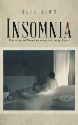 Insomnia: Due mogli, ricordi d'infanzia e sogni folli - Insomnia: Two Wives, Childhood Memories and Crazy Dreams