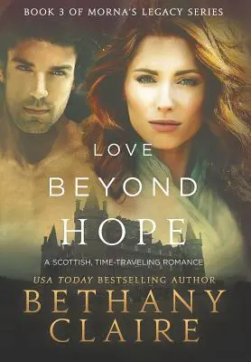 L'amore oltre la speranza: un romanzo scozzese sui viaggi nel tempo - Love Beyond Hope: A Scottish, Time Travel Romance